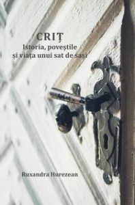 Crit. Istoria, povestile si viata unui sat de sasi